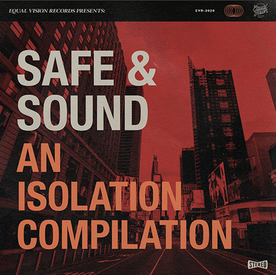 SAFE & SOUND: AN ISOLATION COMPILATION – OUT NOW