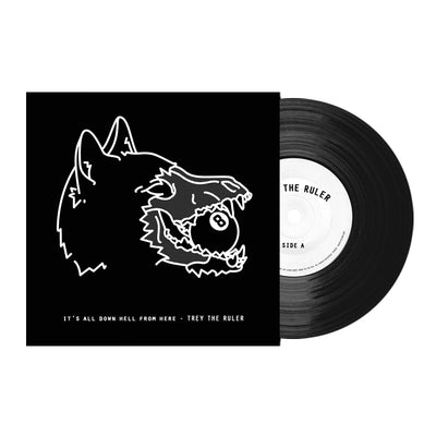 A black Vinyl with a white center. The center has plain black text that says "TREY THE RULER" on side A. The Vinyl Jacket is black. The jacket art is a white outlined wolf with an 8 ball in its mouth. The wolf also has no skin from its eyes to the end of its jaw. On the bottom of the jacket is the text "ITS ALL DOWN HELL FROM HERE-TREY THE RULER".