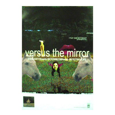 Poster with the head of a white horse on either side. In the image there is a red pair of lips, and a girl in the bottom center. The text "versus the mirror" is printed in the middle. A lot of numbers are underneath that text. The background of the poster is fuzzy green.