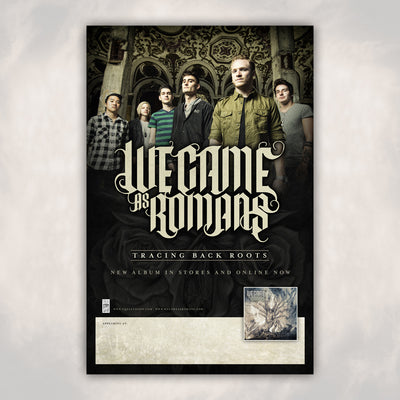 Poster against off white background. Poster is a picture of the band standing in an ornate building and "WE CAME AS ROMANS" is printed below them in the center. Below that has "TRACING BACK ROOTS, NEW ALBUM IN STORES AND ONLINE NOW" printed in the center.